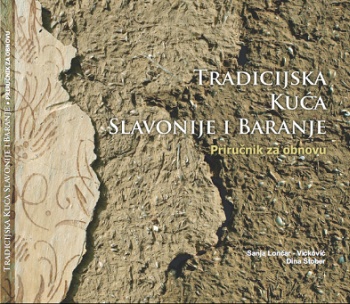 Tradicijska kuća Slavonije i Baranje – Priručnik za obnovu