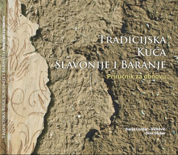 Tradicijska kuća Slavonije i Baranje – Priručnik za obnovu